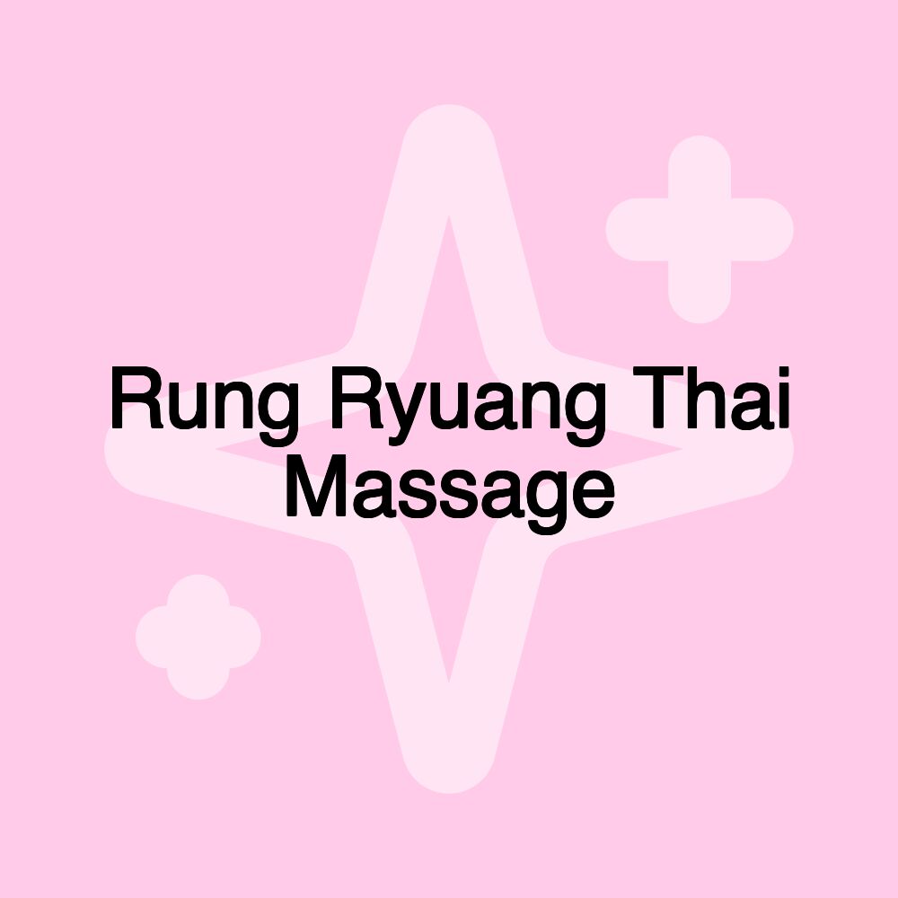 Rung Ryuang Thai Massage