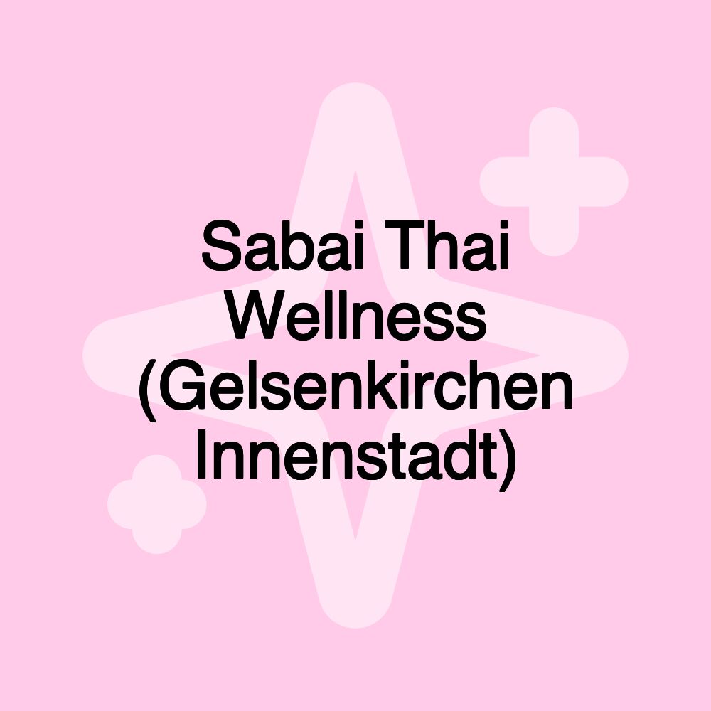 Sabai Thai Wellness (Gelsenkirchen Innenstadt)