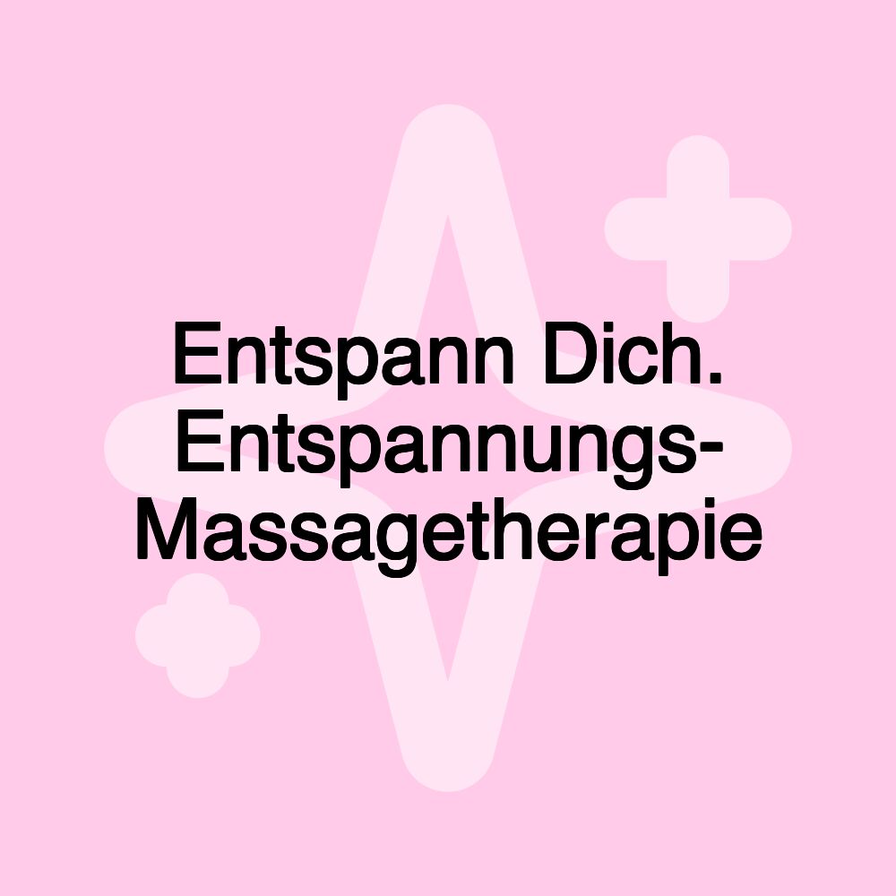 Entspann Dich. Entspannungs- Massagetherapie