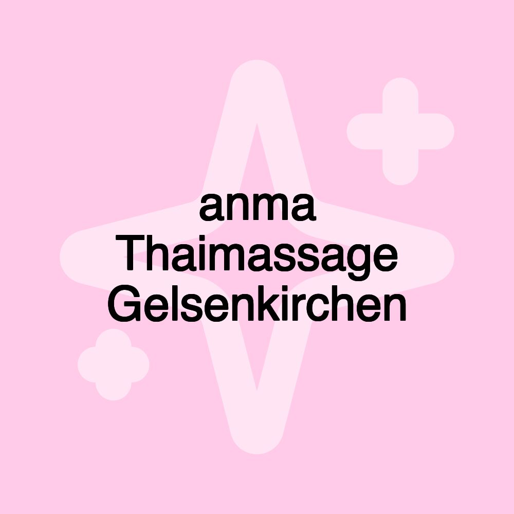 anma Thaimassage Gelsenkirchen