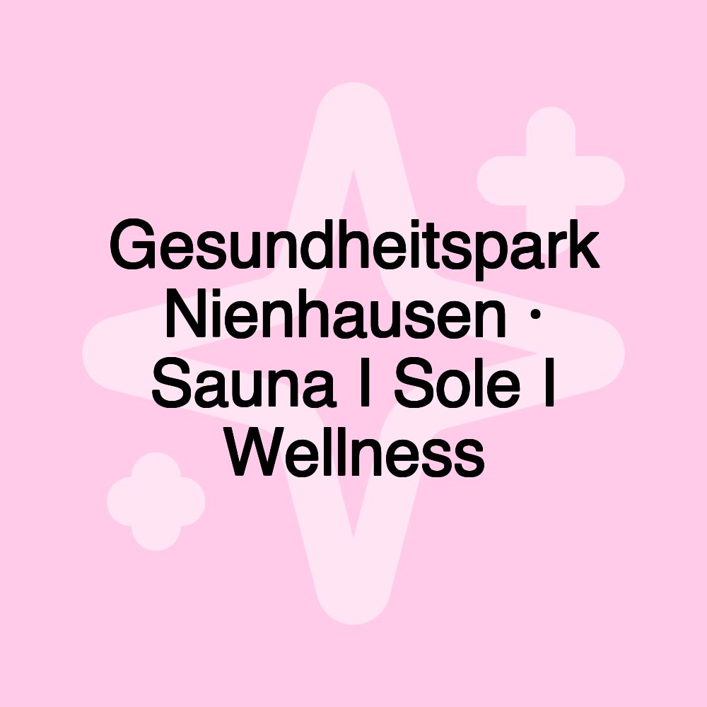 Gesundheitspark Nienhausen · Sauna I Sole I Wellness