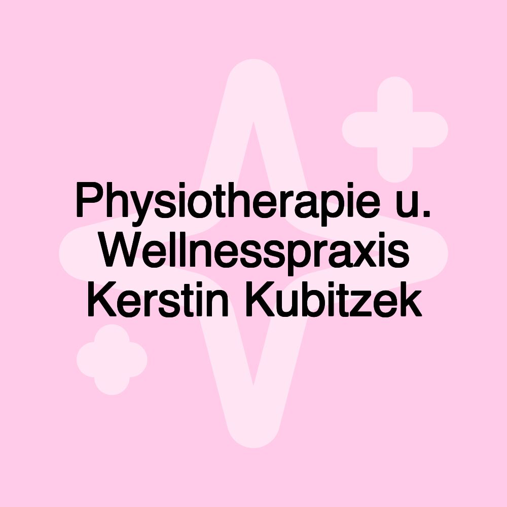 Physiotherapie u. Wellnesspraxis Kerstin Kubitzek