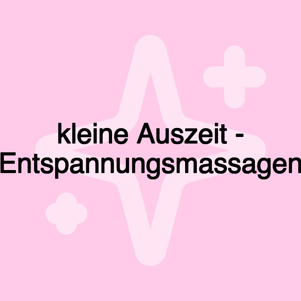 kleine Auszeit - Entspannungsmassagen