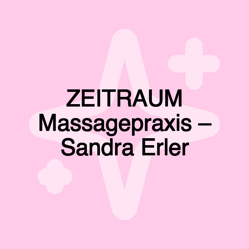 ZEITRAUM Massagepraxis – Sandra Erler