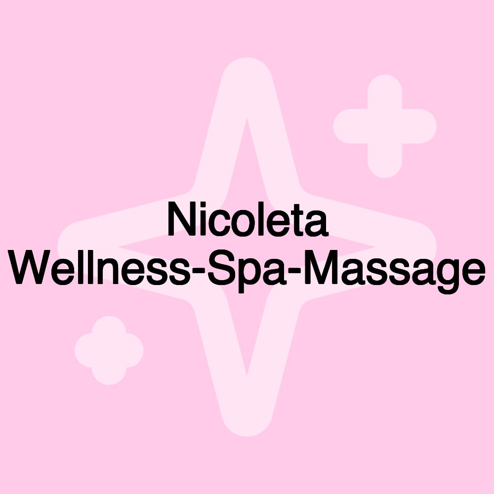 Nicoleta Wellness-Spa-Massage