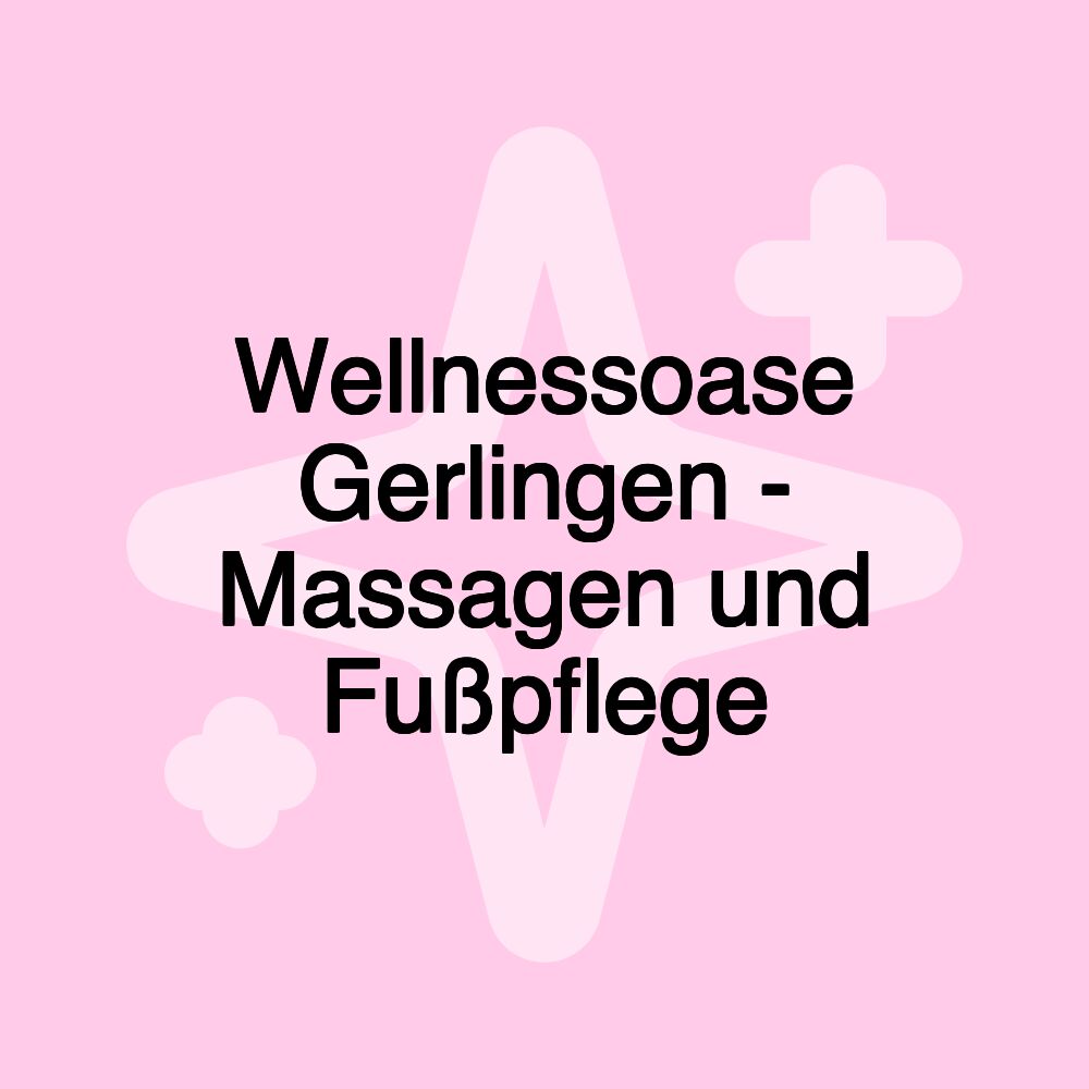 Wellnessoase Gerlingen - Massagen und Fußpflege