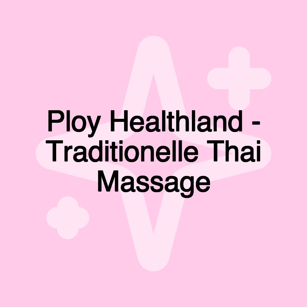 Ploy Healthland - Traditionelle Thai Massage