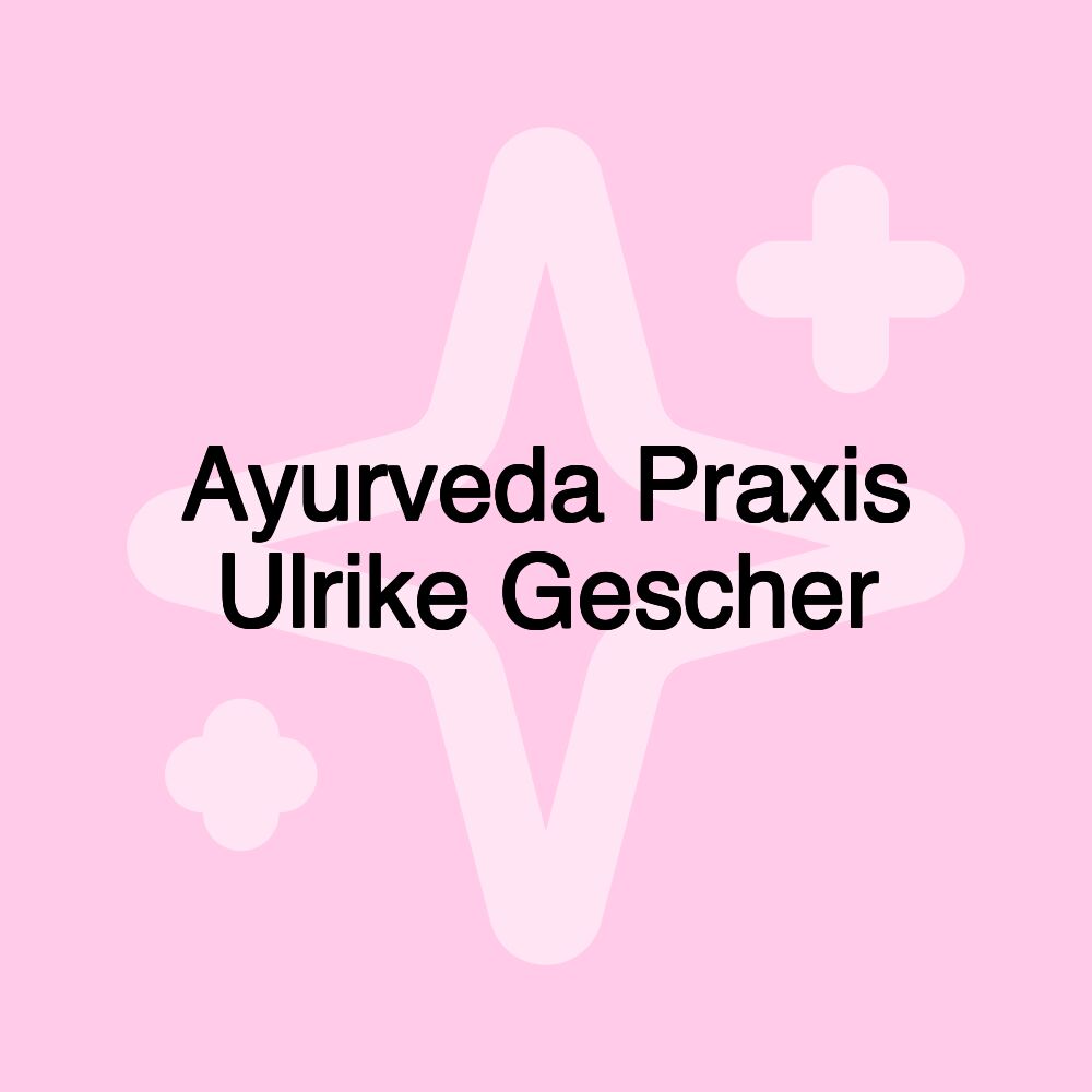 Ayurveda Praxis Ulrike Gescher