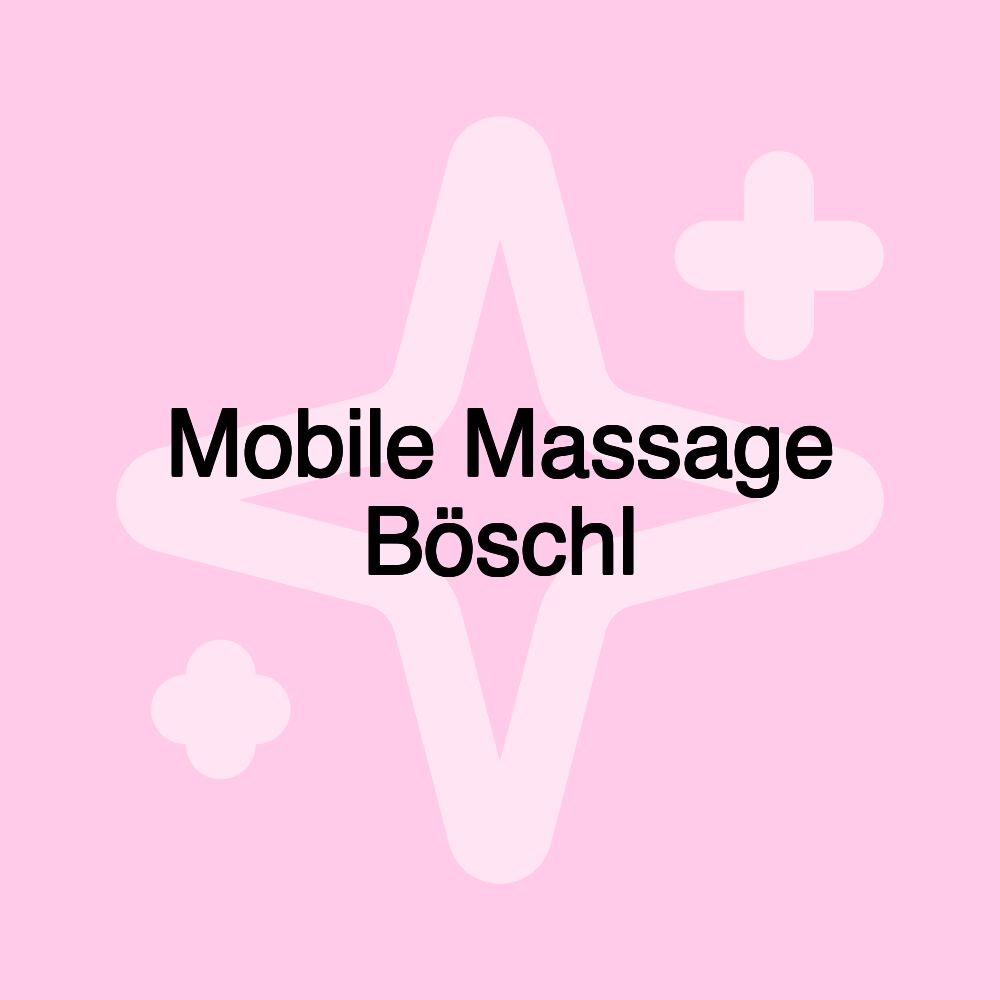 Mobile Massage Böschl