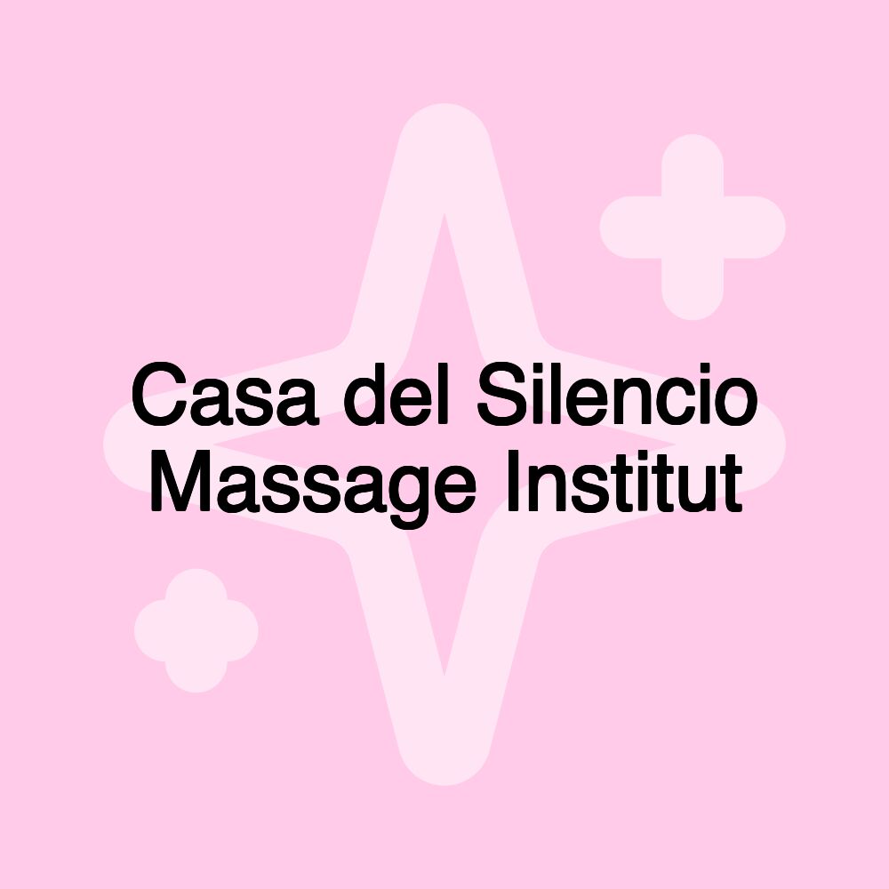 Casa del Silencio Massage Institut