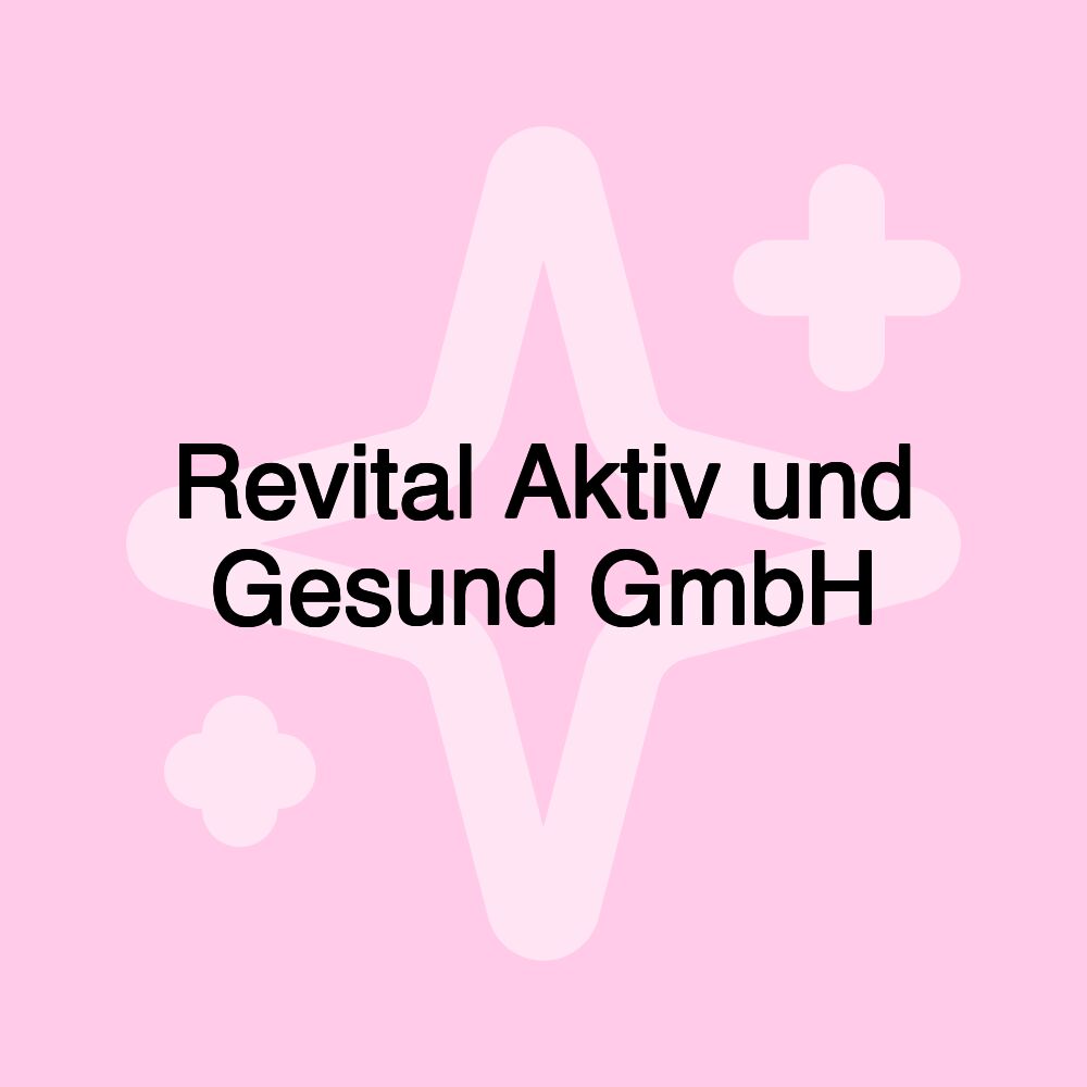 Revital Aktiv und Gesund GmbH