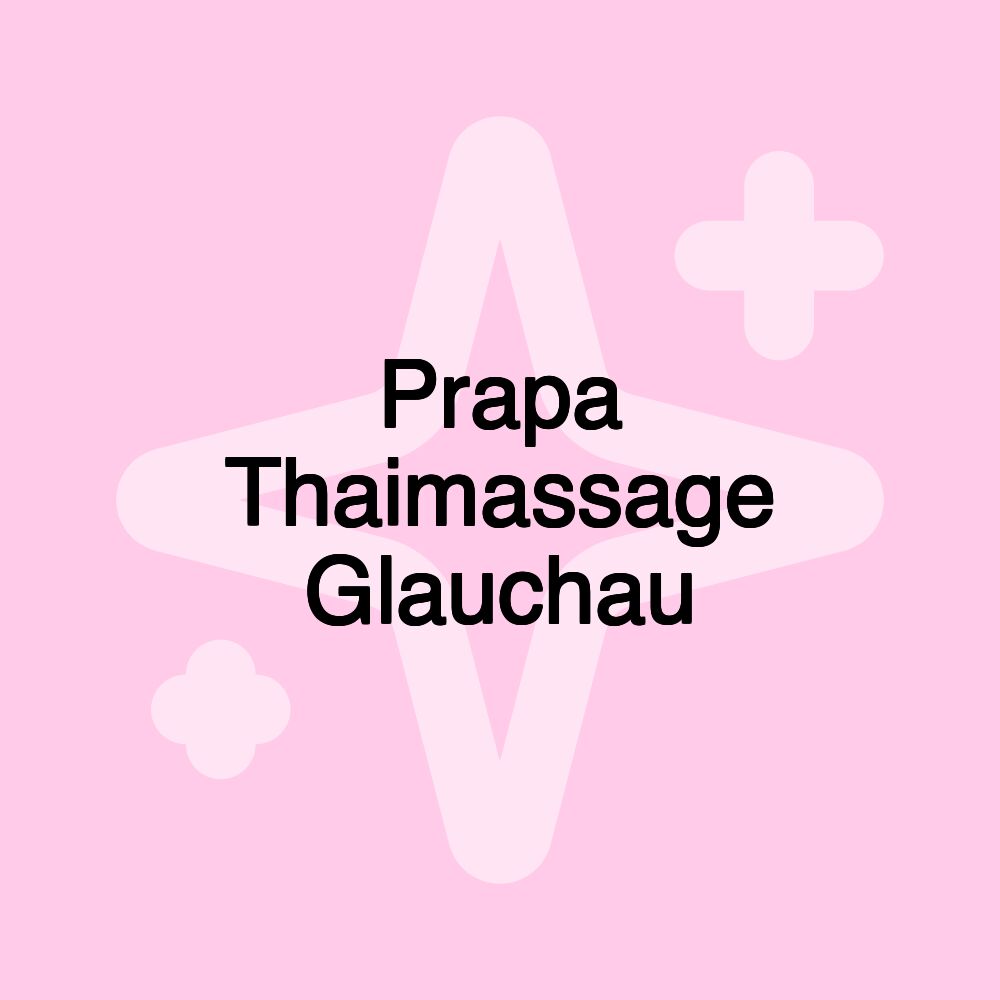 Prapa Thaimassage Glauchau