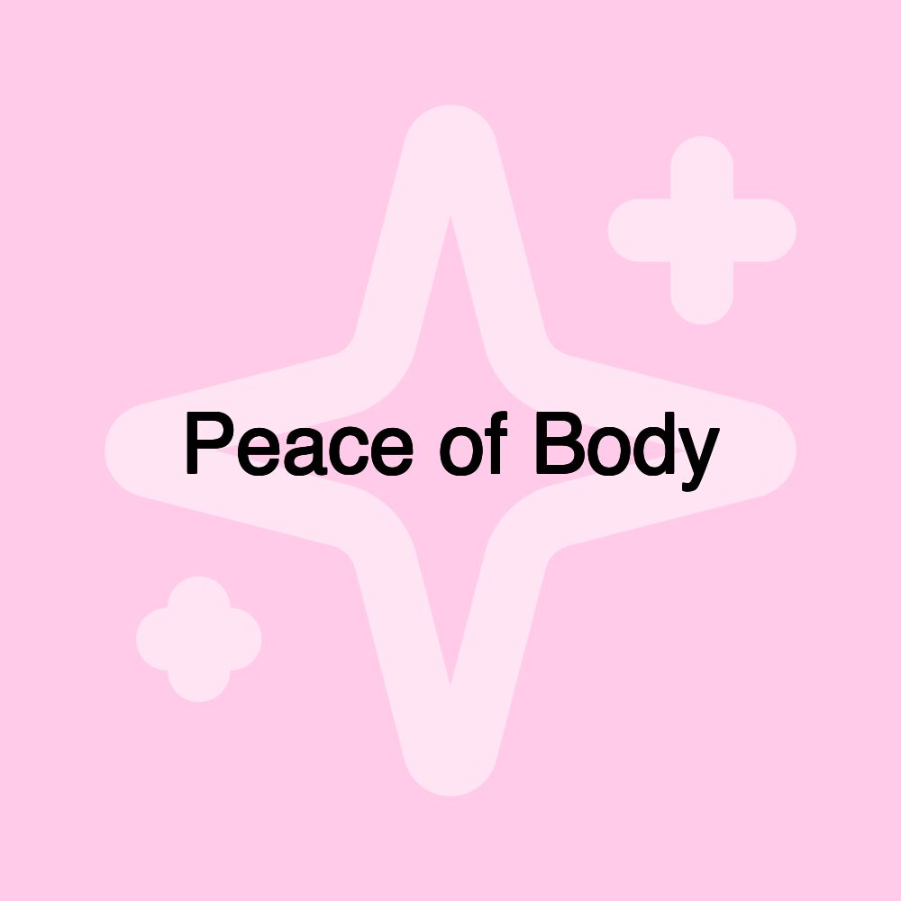 Peace of Body