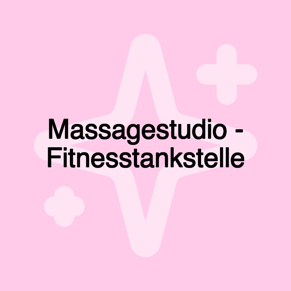 Massagestudio - Fitnesstankstelle