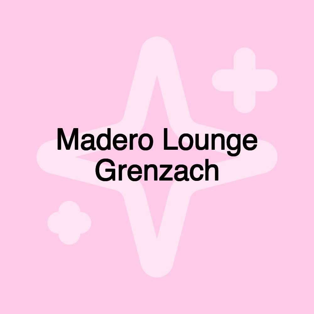 Madero Lounge Grenzach