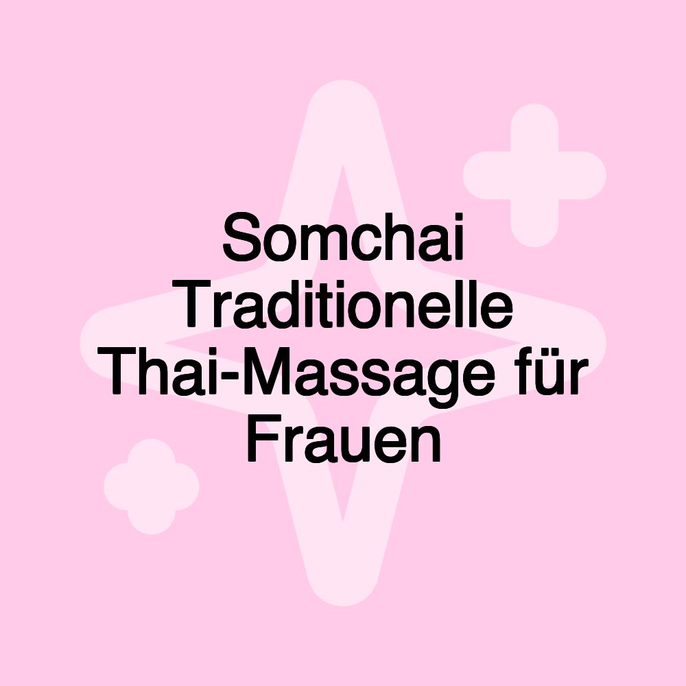 Somchai Traditionelle Thai-Massage für Frauen