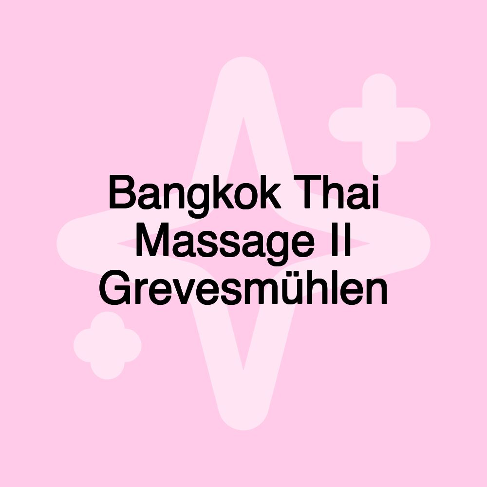 Bangkok Thai Massage II Grevesmühlen