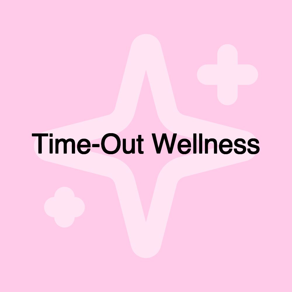 Time-Out Wellness