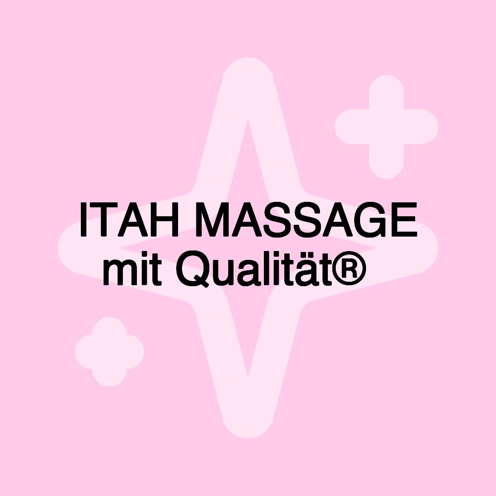 ITAH MASSAGE mit Qualität®️