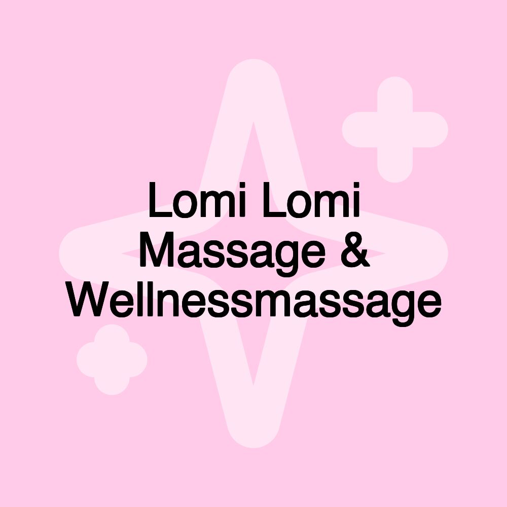 Lomi Lomi Massage & Wellnessmassage