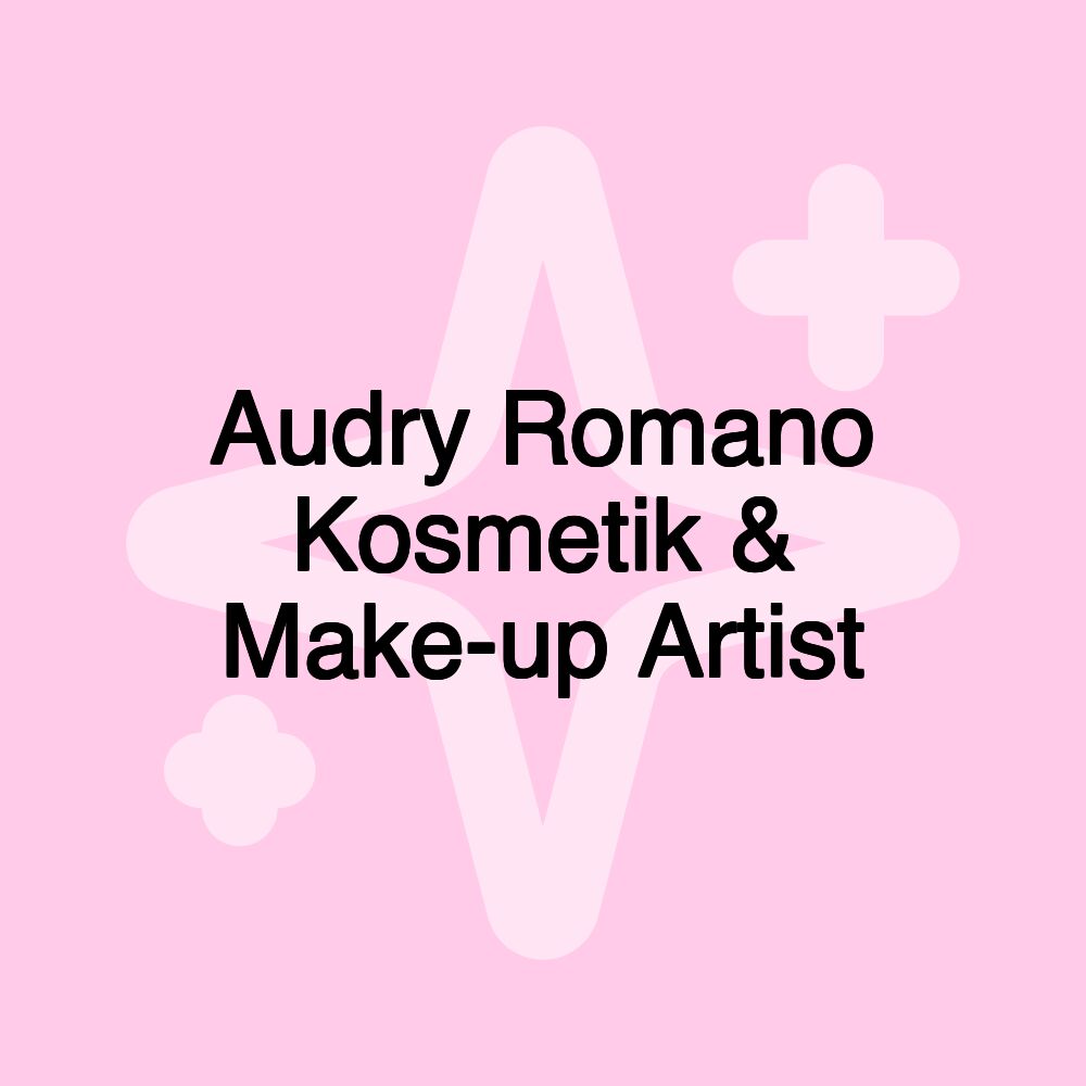 Audry Romano Kosmetik & Make-up Artist