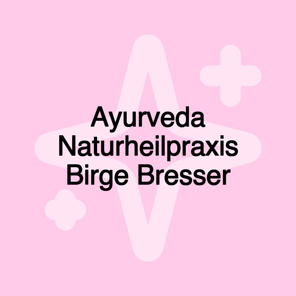 Ayurveda Naturheilpraxis Birge Bresser