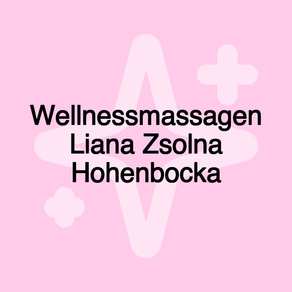 Wellnessmassagen Liana Zsolna Hohenbocka