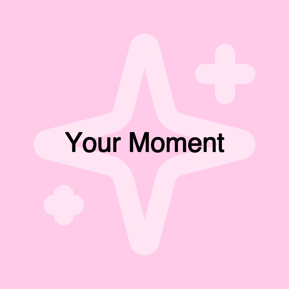 Your Moment