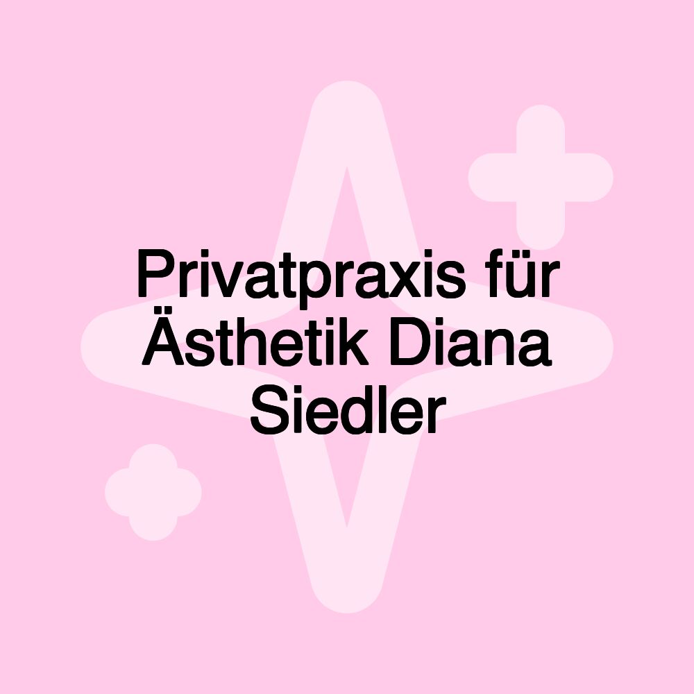 Privatpraxis für Ästhetik Diana Siedler