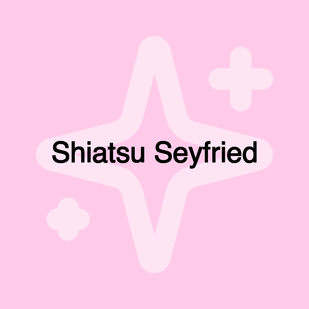 Shiatsu Seyfried