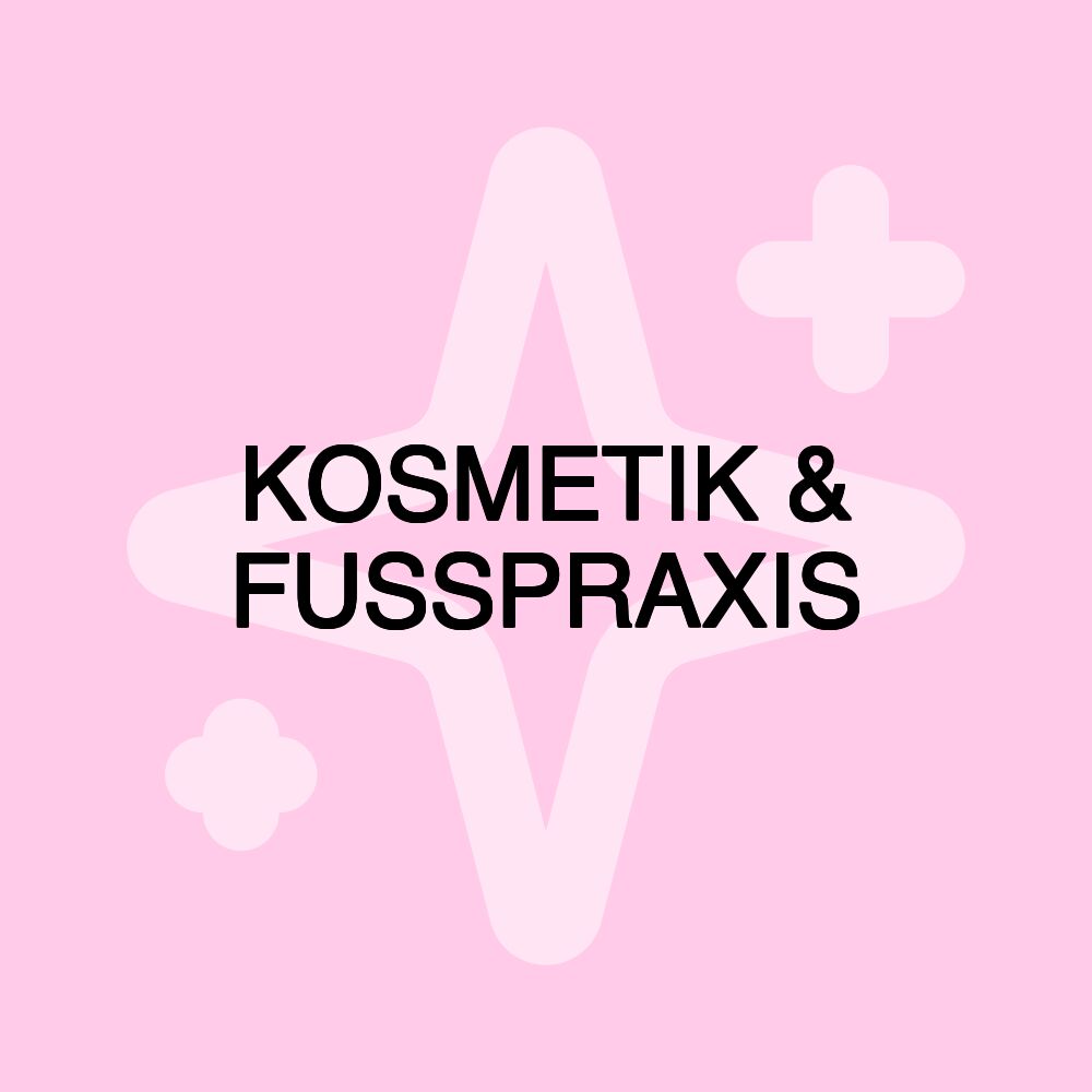 KOSMETIK & FUSSPRAXIS