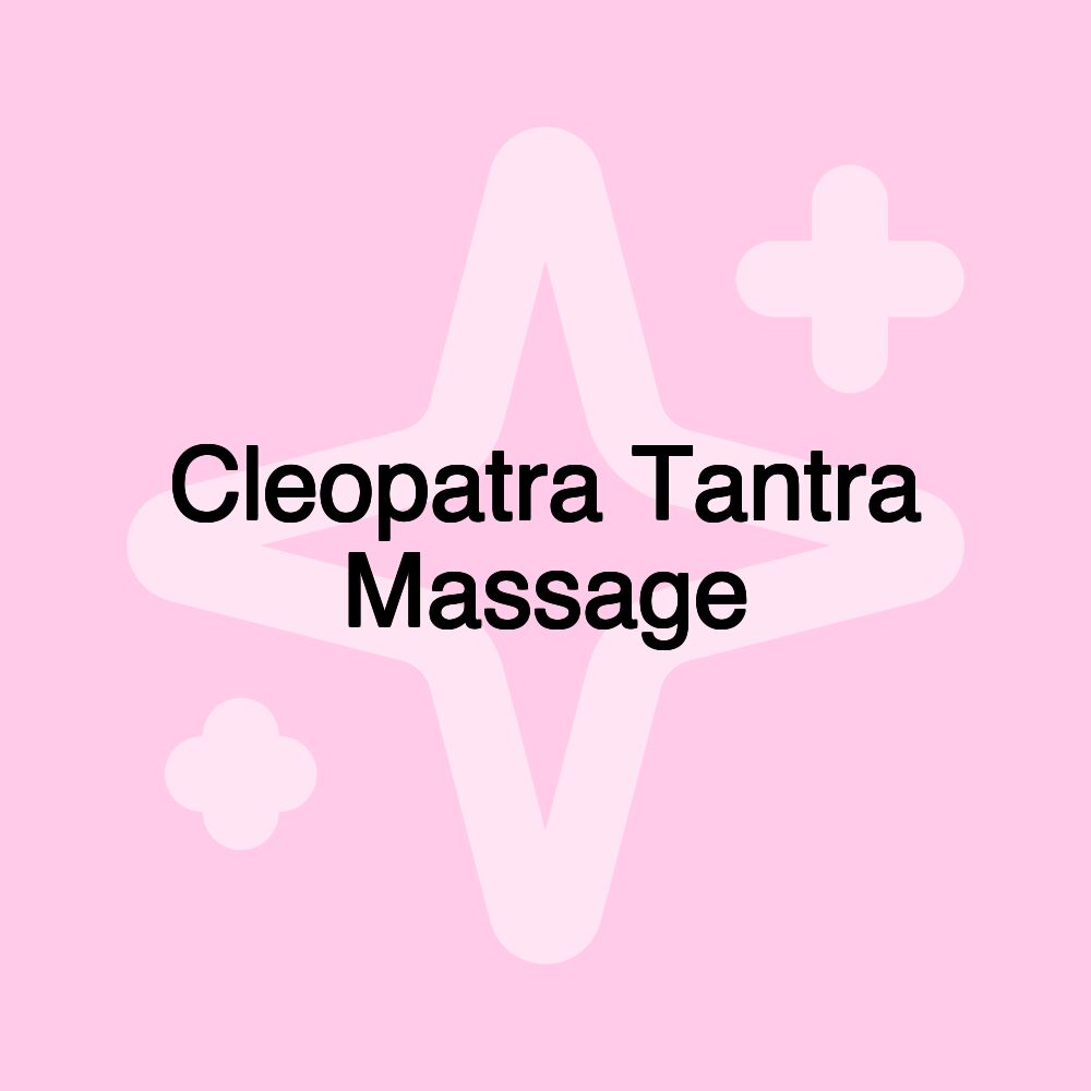 Cleopatra Tantra Massage