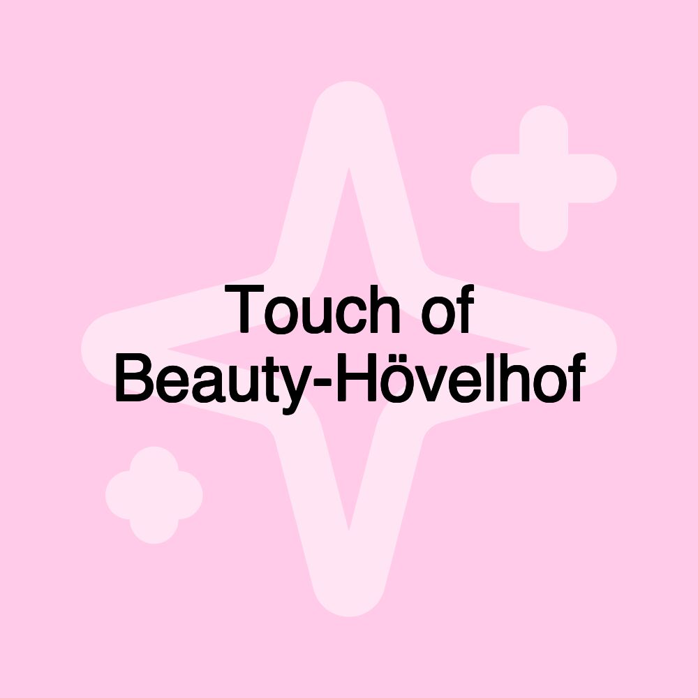 Touch of Beauty-Hövelhof