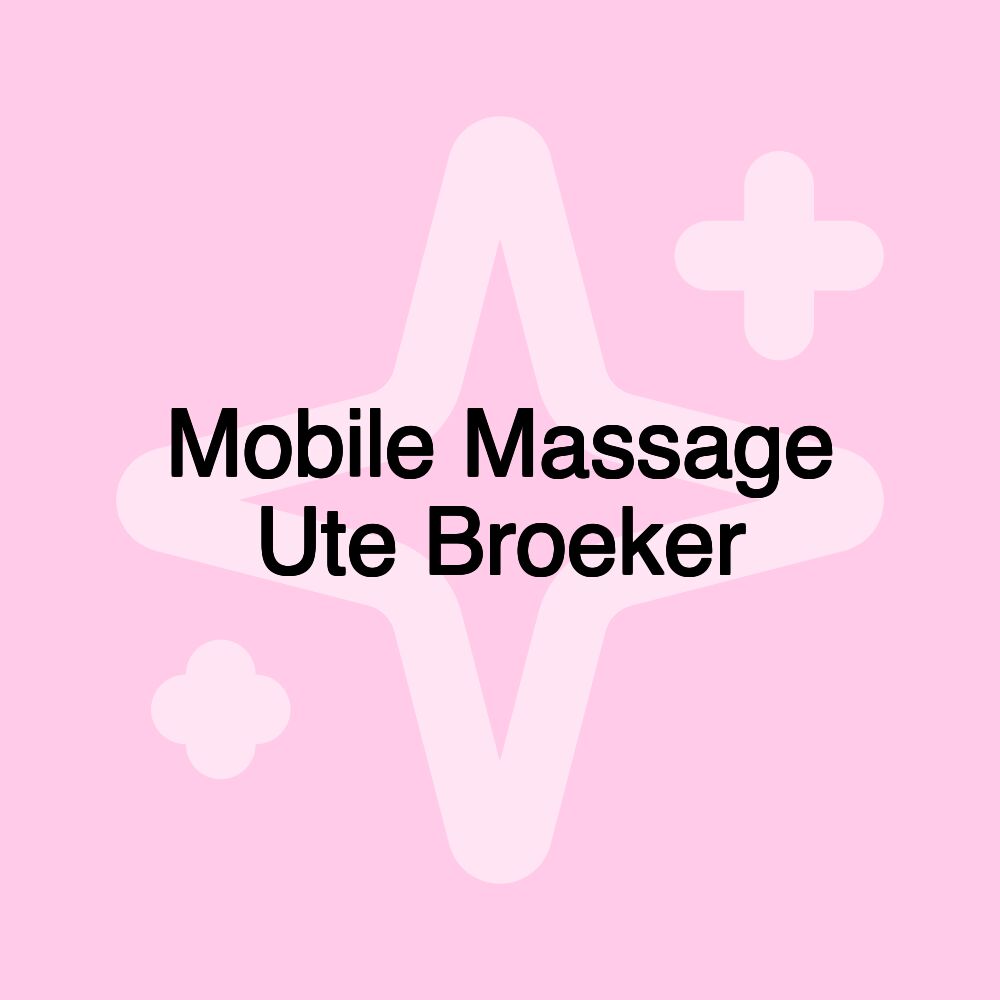 Mobile Massage Ute Broeker