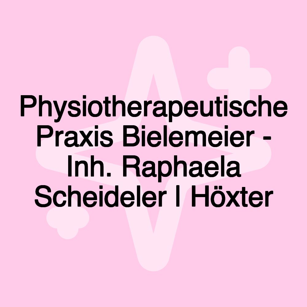 Physiotherapeutische Praxis Bielemeier - Inh. Raphaela Scheideler | Höxter