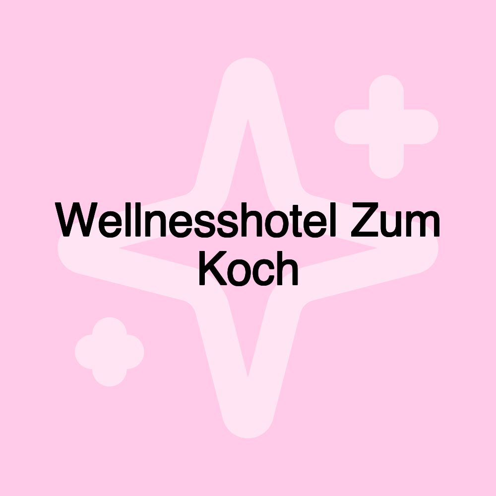 Wellnesshotel Zum Koch