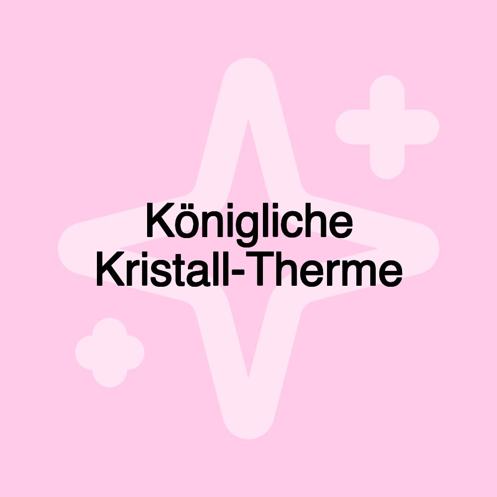 Königliche Kristall-Therme