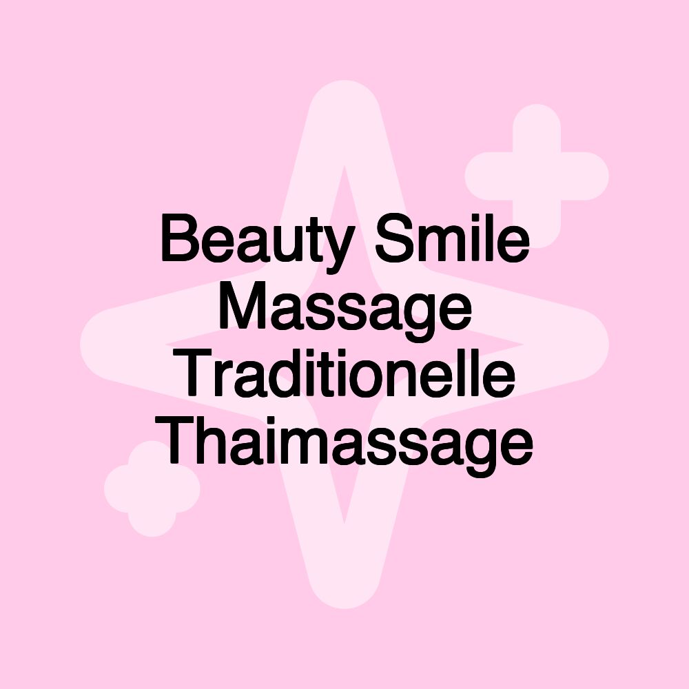 Beauty Smile Massage Traditionelle Thaimassage