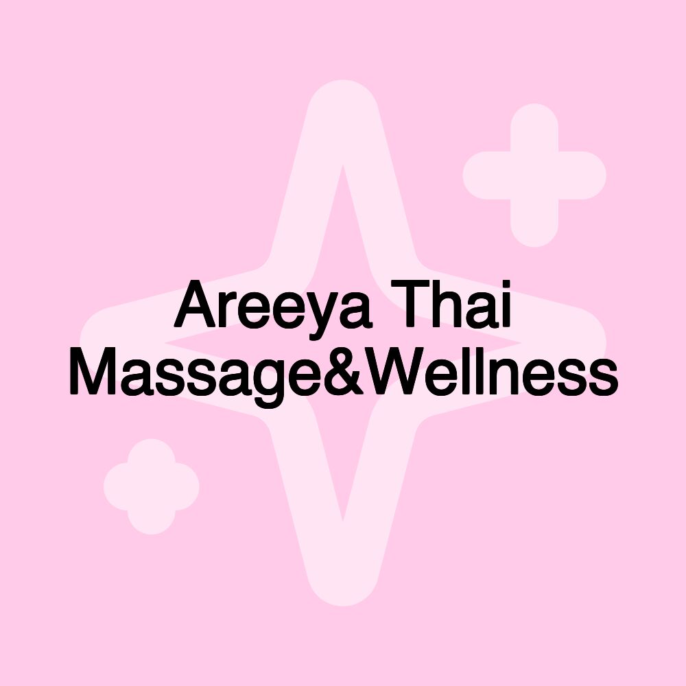 Areeya Thai Massage&Wellness