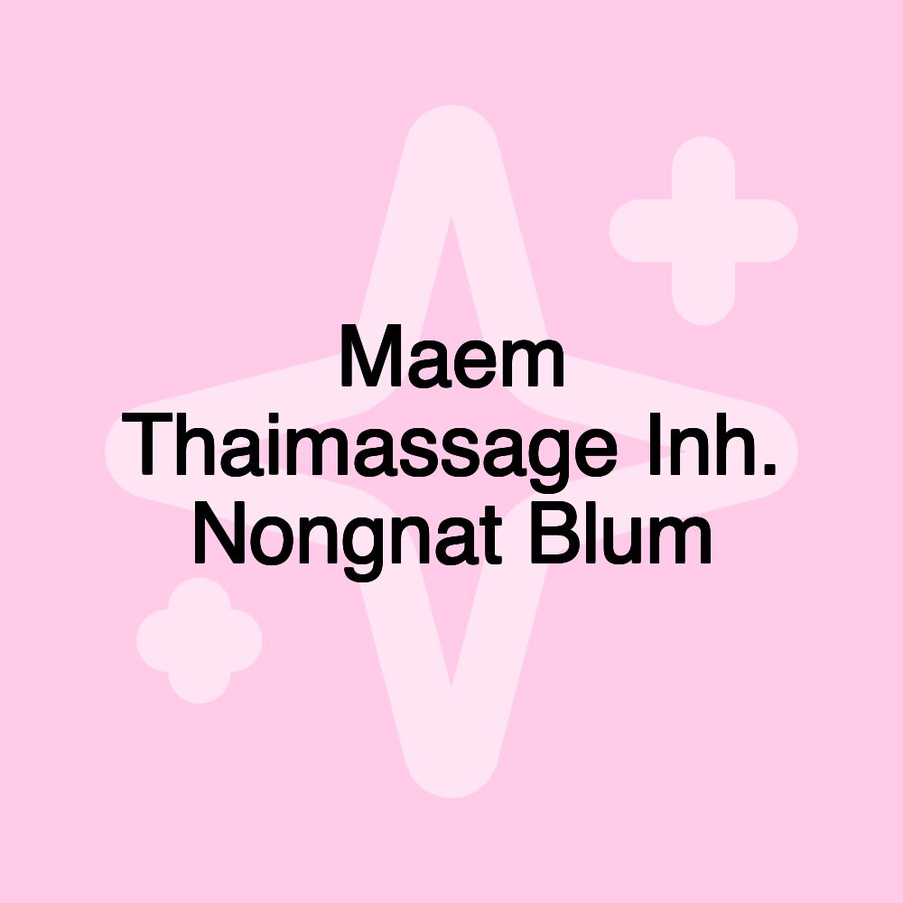 Maem Thaimassage Inh. Nongnat Blum