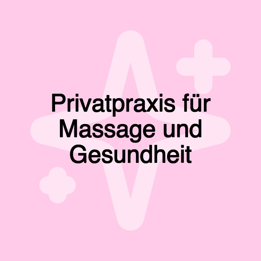 Privatpraxis für Massage und Gesundheit