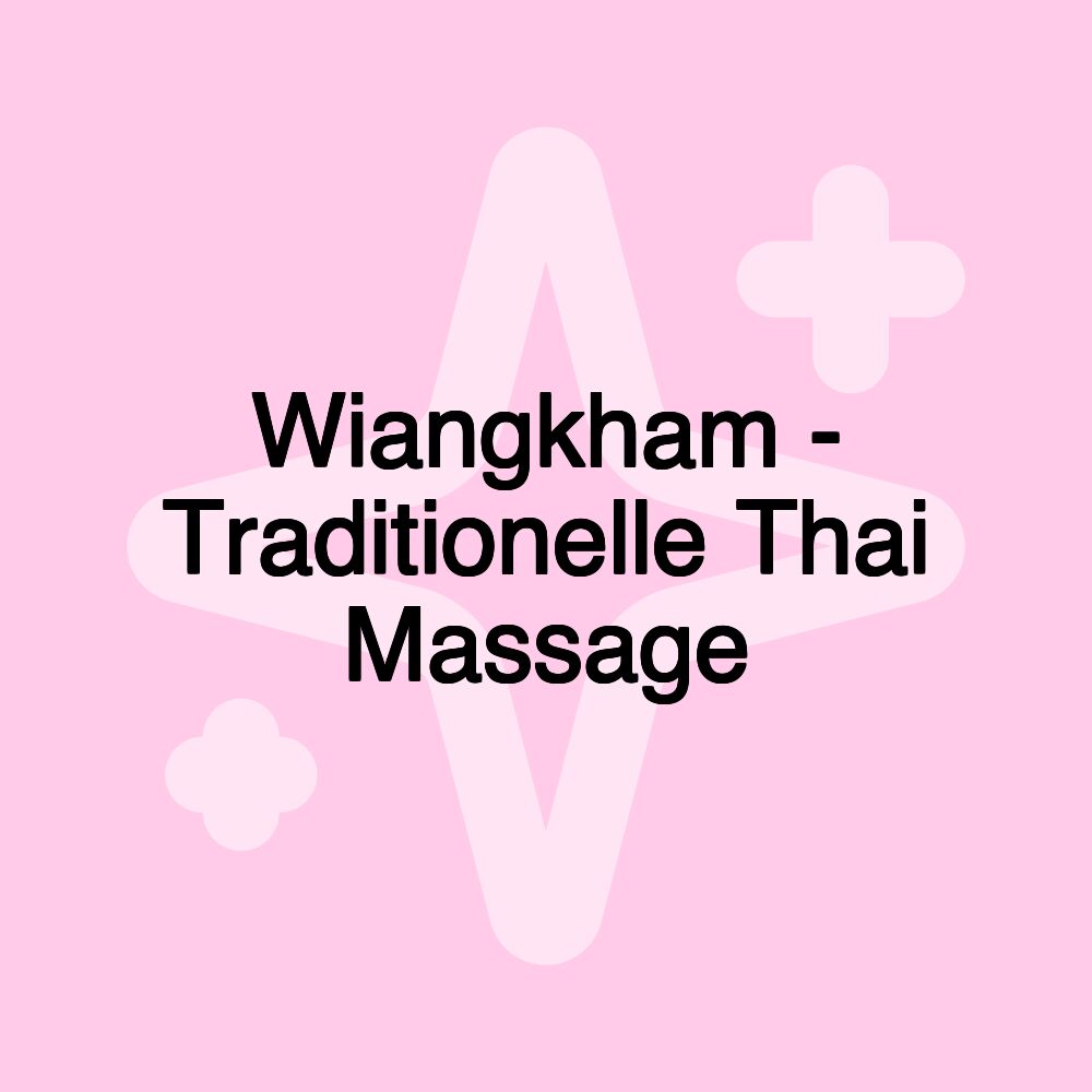 Wiangkham - Traditionelle Thai Massage