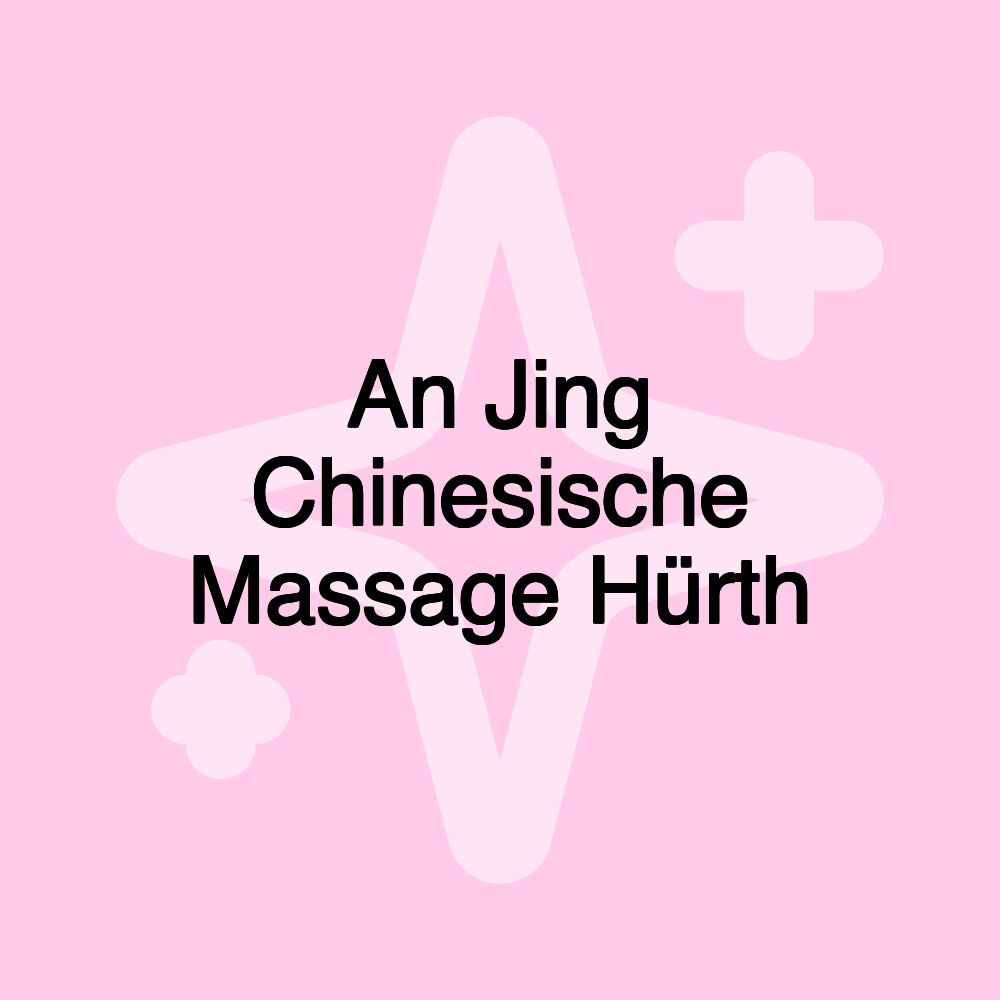 An Jing Chinesische Massage Hürth