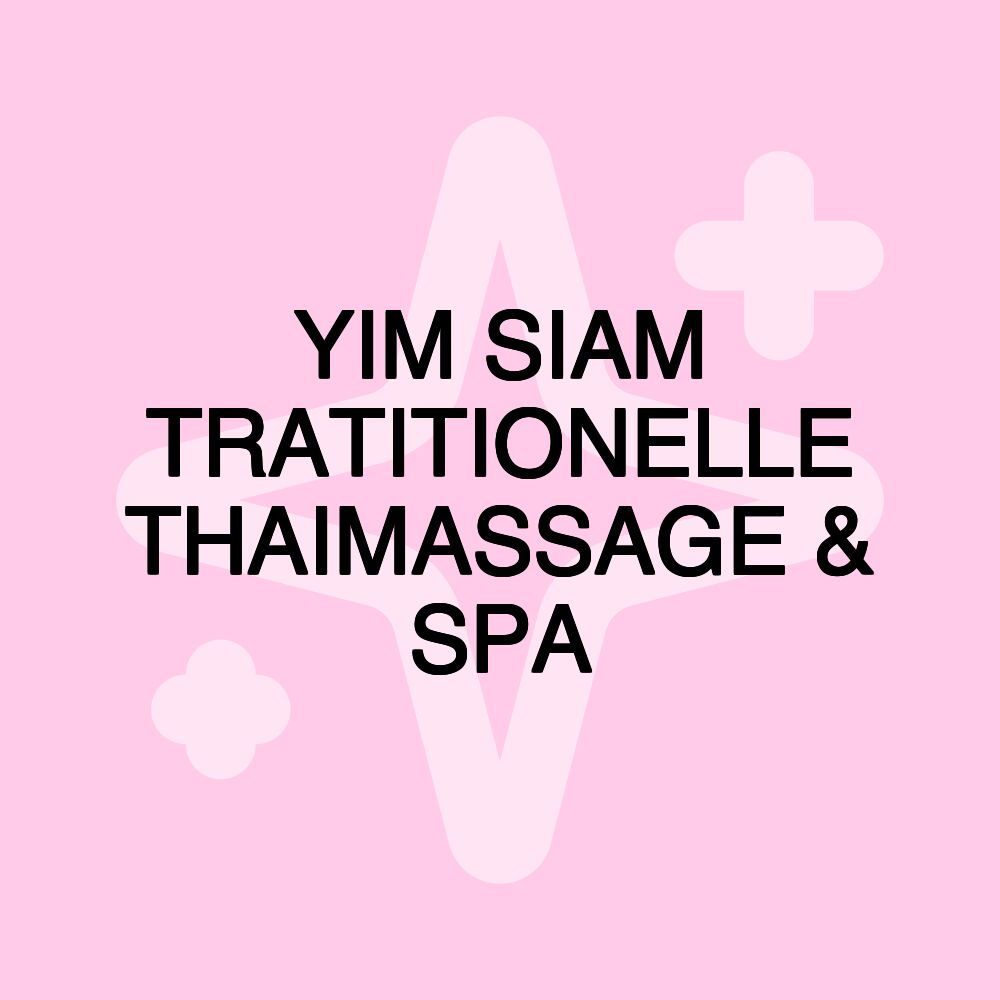 YIM SIAM TRATITIONELLE THAIMASSAGE & SPA