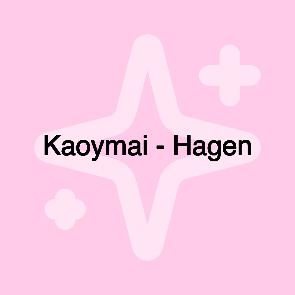 Kaoymai - Hagen