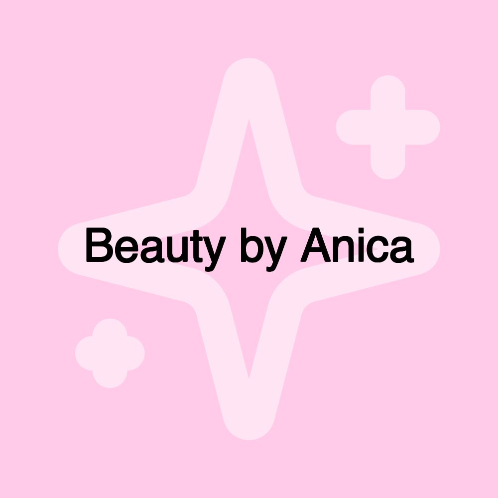 Beauty by Anica