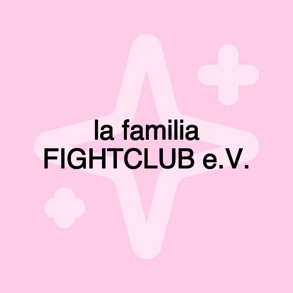 la familia FIGHTCLUB e.V.