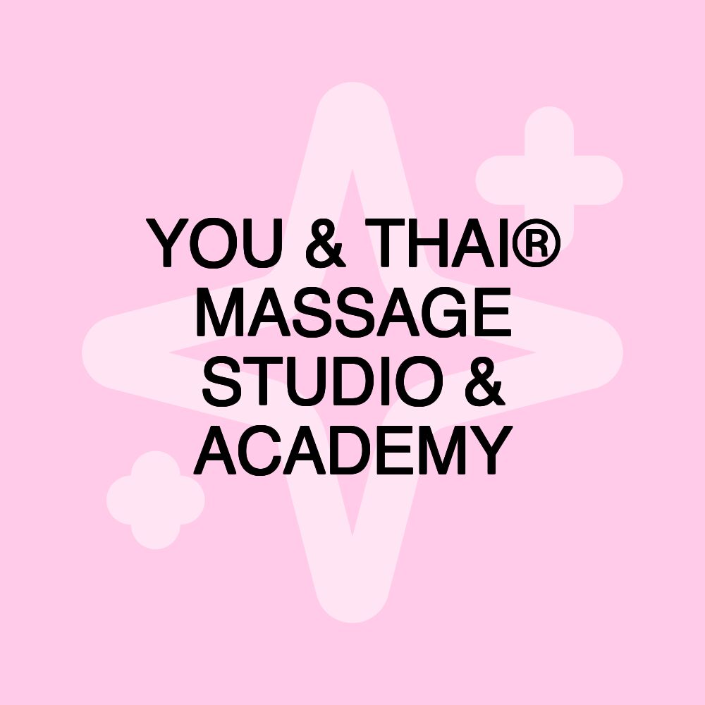 YOU & THAI® MASSAGE STUDIO & ACADEMY