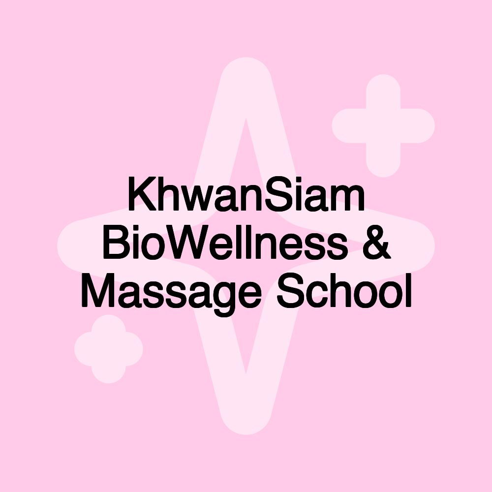 KhwanSiam BioWellness & Massage School