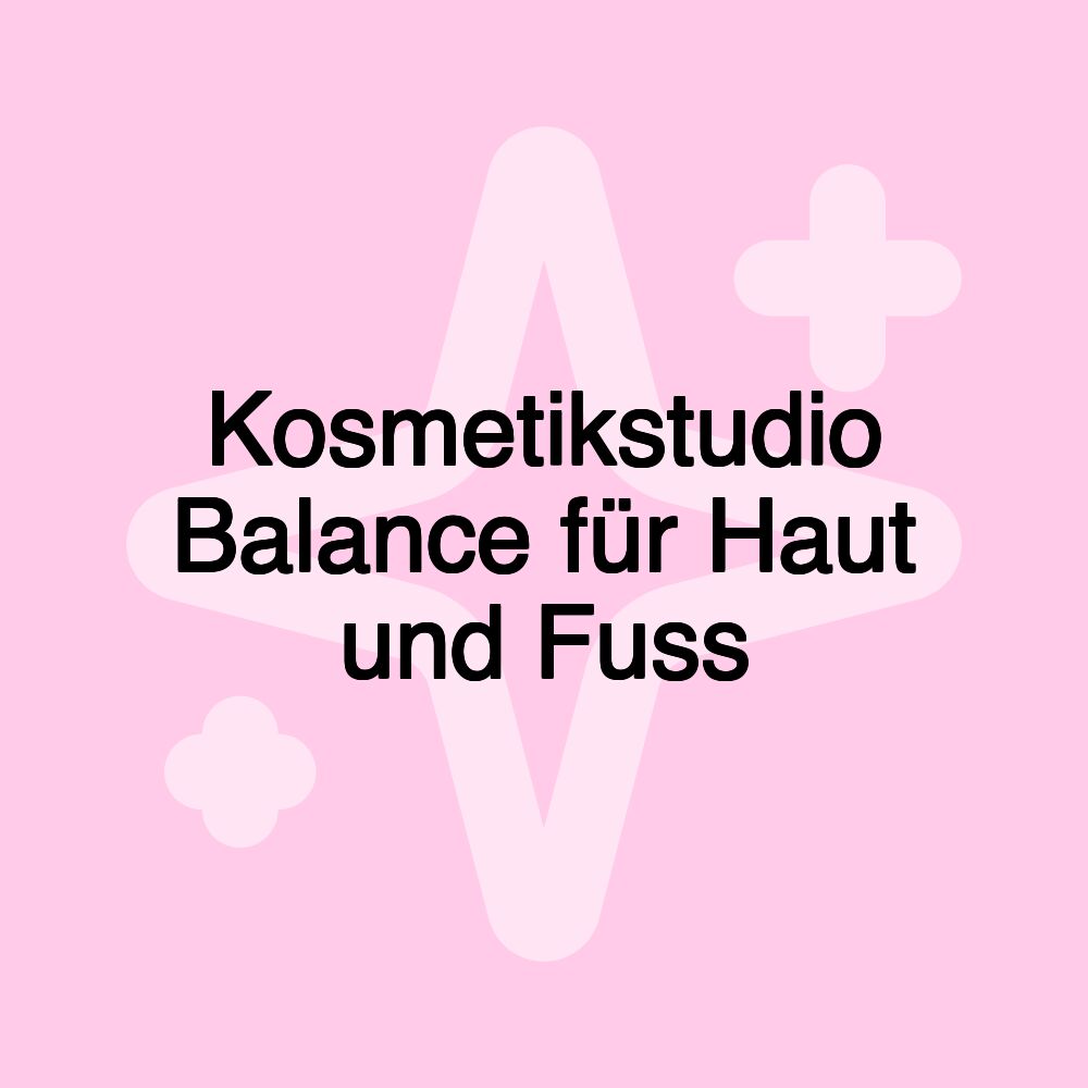 Kosmetikstudio Balance für Haut und Fuss